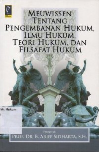 Image of MEUWISSEN TENTANG PENGEMBANGAN HUKUM, ILMU HUKUM, TEORI HUKUM DAN FILSAFAT