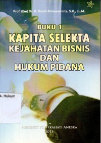 BUKU 1 KAPITA SELEKTA KEJAHATAN BISNIS DAN HUKUM PIDANA