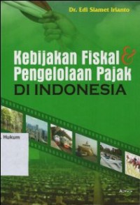 Image of KEBIJAKAN FISKAL& PENGELOLAAN PAJAK DI INDONESIA