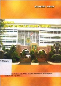 Image of MENATA SISTEM PERADILAN PIDANA TERPADU KUMPULAN MAKALAH JAKSA AGUNG RI TAHUN 2012 (JILID I)