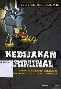 Image of KEBIJAKAN KRIMINAL DALAM PERSPEKTIF PEMBARUAN SISTEM PERADILAN PIDANA DI INDONESIA