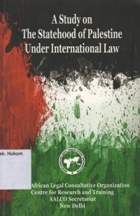 Image of A STUDY ON THE STATEHOOD OF PALESTINE UNDER INTERNATIONAL LAW