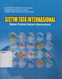 Image of SISTIM TATA INTERNASIONAL DALAM PRAKTEK HUKUM INTERNASIONAL