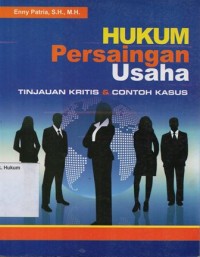 Image of HUKUM PERSAINGAN USAHA: TINJAUAN KRITIS & CONTOH KASUS