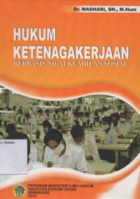 HUKUM KETENAGAKERJAAN: BERBASIS NILAI KEADILAN SOSIAL