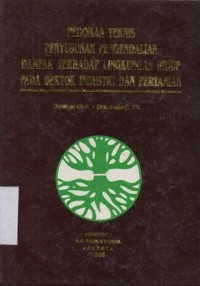 Image of PEDOMAN TEKNIS PENYUSUNAN PENGENDALIAN DAMPAK TERHADAP LINGKUNGAN HIDUP PADA SEKTOR INDUSTRI DAN PERTANIAN