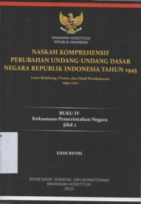 Image of NASKAH KOMPREHENSIF PERUBAHAN UNDANG-UNDANG DASAR NEGARA REPUBLIK INDONESIA TAHUN 1945 LATAR BELAKANG, PROSES, DAN HASIL PEMBAHASAN 1999-2002 (BUKU IV KEKUASAAN PEMERINTAH NEGARA JILID 2)