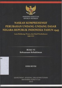 Image of NASKAH KOMPREHENSIF PERUBAHAN UNDANG-UNDANG DASAR NEGARA REPUBLIK INDONESIA TAHUN 1945 LATAR BELAKANG,PROSES, DAN HASIL PEMBAHASAN 1999-2002 (BUKU VI KEKUASAAN KEHAKIMAN)