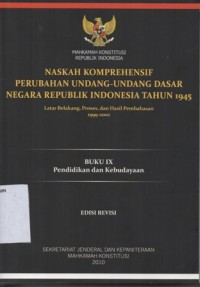 Image of NASKAH KOMPREHENSIF PERUBAHAN UNDANG-UNDANG DASAR NEGARA REPUBLIK INDONESIA TAHUN 1945 LATAR BELAKANG, PROSES DAN HASIL PEMBAHASAN 1999-2002 (BUKU IX PENDIDIKAN DAN KEBUDAYAAN)