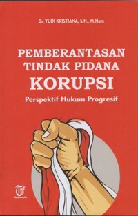 PEMBERANTASAN TINDAK PIDANA KORUPSI PERSPEKTIF HUKUM PROGRESIF