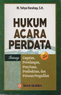 HUKUM ACARA PERDATA  TENTANG GUGATAN, PERSIDANGAN, PENYITAAN, PEMBUKTIAN DAN PUTUSAN PENGADILAN