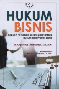 Image of HUKUM BISNIS SEBUAH PEMAHAMAN INTEGRATIF ANTARA HUKUM DAN PRAKTIK BISNIS