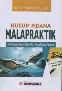 Image of HUKUM PIDANA MALAPRAKTIK PERTANGGUNGJAWABAN DAN PENGHAPUSAN PIDANA