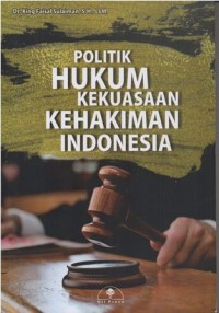 Image of POLITIK HUKUM KEKUASAAN KEHAKIMAN INDONESIA