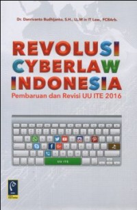 Image of REVOLUSI CYBERLAW INDONESIA PEMBARUAN DAN REVISI UU ITE 2016