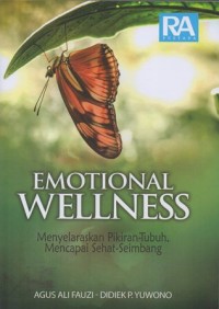 Image of EMOTIONAL WELLNES : MENYELARASKAN PIKIRAN-TUBUH, MENCAPAI SEHAT-SEIMBANG