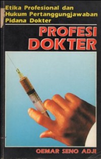 Image of ETIKA PROFESIONAL DAN HUKUM PERTANGGUNGJAWABAN PIDANA DOKTER: PROFESI DOKTER