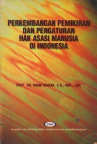 Image of PERKEMBANGAN PEMIKIRAN DAN PENGATURAN HAK ASASI MANUSIA DI INDONESIA