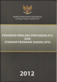 Image of PEDOMAN PERILAKU PENYIARAN (P3) DAN STANDAR PROGRAM SIARAN (SPS)