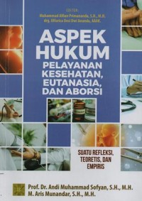 Image of Aspek Hukum Pelayanan, Kesehatan, Eutanasia, dan Aborsi