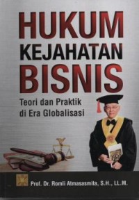 Image of Hukum Kejahatan Bisnis Teori dan Praktik di Era Globalisasi